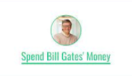 Spend Bill Gates' Money