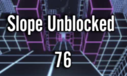 Unblocked Games 76 Slope - Best Game at School - TOPHUNT